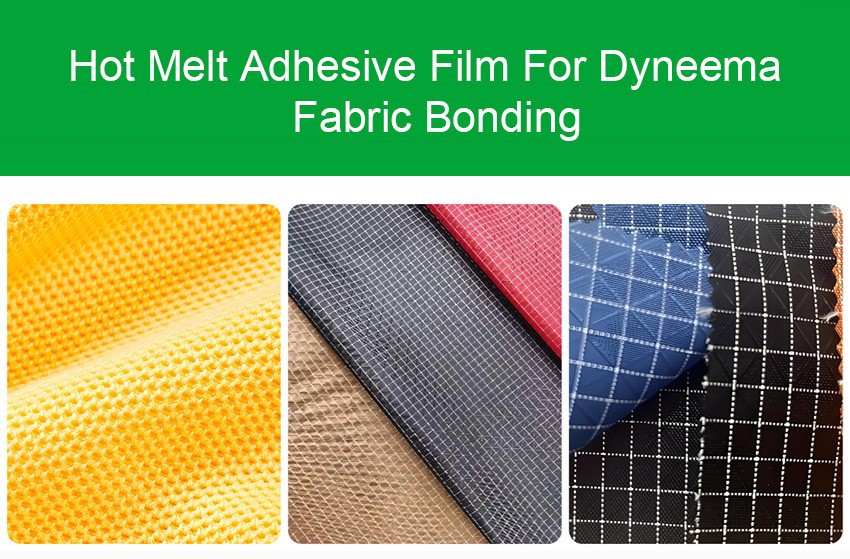 Dyneema fabric bonding adhesive film Dyneema fabric bonding adhesive film